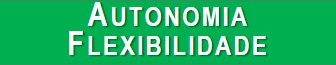 Autonomia e Flexibilidade